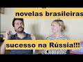 Novelas brasileiras que fizeram sucesso na Rússia - Ep. 252