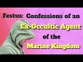 Festus: Confessions of an Ex-Occultic Agent of Water Kingdom