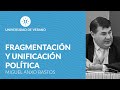 Fragmentación y unificación política - Miguel Anxo Bastos