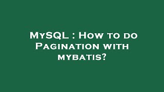 MySQL : How to do Pagination with mybatis?