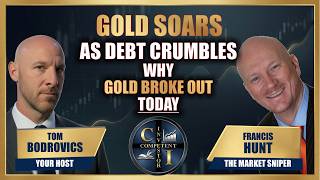 Francis Hunt: Gold Soars as Debt Crumbles | Why Gold Broke Out Today