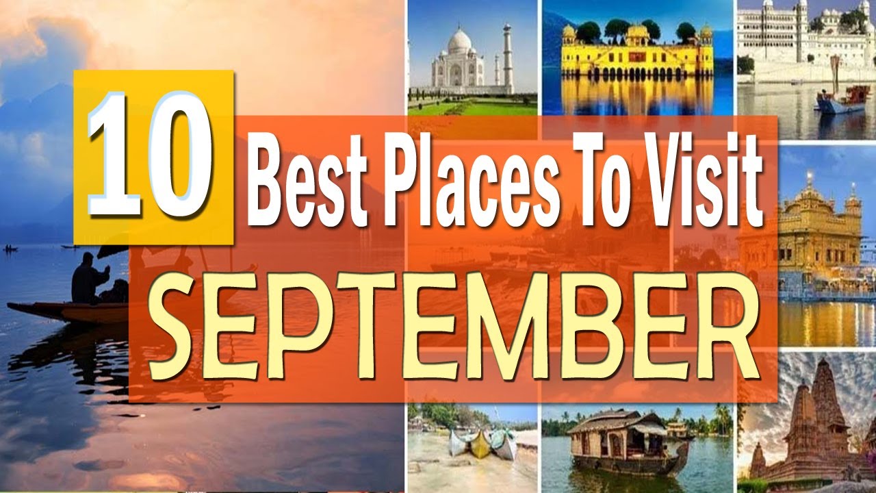 Top 10 Places To Visit In India In September I September Tour Plan In top-10-places-to-visit-in-india-in-september-i-september-tour-plan-in