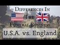 7 Differences in the Funeral Business USA vs England