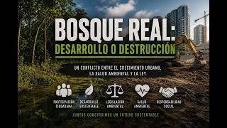 “Bosque Real: El costo del desarrollo”