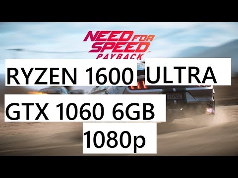 RYZEN 1600 | Need for Speed Payback | GTX 1060 6GB | 1080p | Ultra Settings