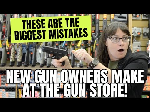 WARNING! These Are The BIGGEST Mistakes New Gun Owners Make At The Gun Store!