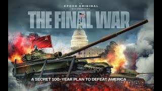 The Final War - A 100-Year Plot to Defeat America (Education, History 2022)
