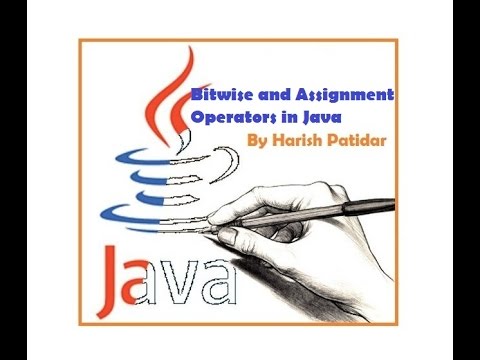 11. Java Tutorial: Bit-Wise and Assignment operators in Java