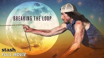 Breaking the Loop | Sci-Fi | Full Movie | Back Through Time