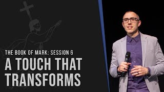A Touch that Transforms | Mark 1:40-45 | Pastor Ben Dixon