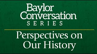 Baylor Conversation Series: Slavery in Texas and Baptist Life