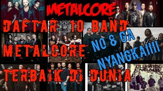Daftar  10 Band Metalcore Terbaik Di Dunia &  Paling Populer