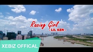 LIL KEN - RACING GIRL (FULL MV)