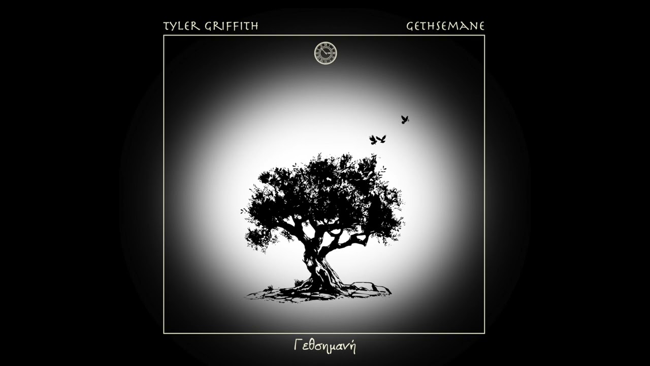 Tyler Griffith - Gethsemane (Audio)