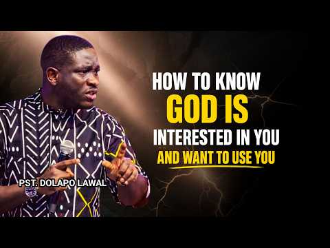 How to Know God Is Interested in You | Pastor Dolapo Lawal