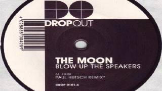 The Moon - Blow Up The Speakers (Paul Hutsch Rmx)
