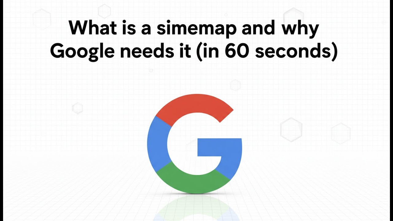 What is a sitemap and why Google needs it (in 60 seconds)
