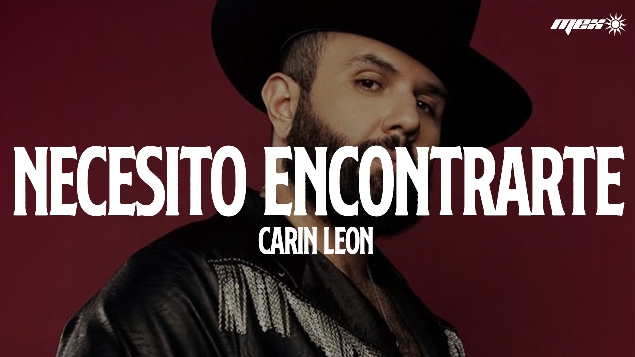 Necesito Encontrarte - Carin Leon (Letra)