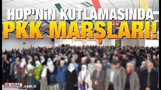 HDP'nin kutlamasında PKK marşları!