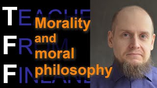 Morality and moral philosophy