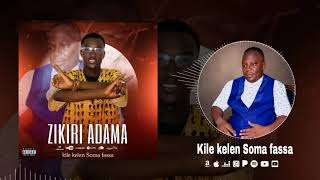 Zikiri Adama Coulibaly Kile kelen  Soma fassa