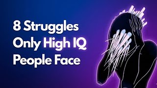 8 Struggles Of Being A Highly Intelligent Person Psychology Explains