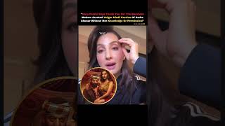 "Nora Fatehi Told The Director Sarke Chunar Will Get Massive Backlash