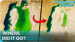 Whole Sea Vanished! | Abandoned Engineering Season 2 Episode 9