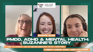 PMDD, ADHD & Mental Health: Suzanne’s Story - Episode 39