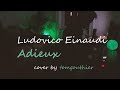 Ludovico Einaudi - Adieux | Piano Cover by tomgouthier