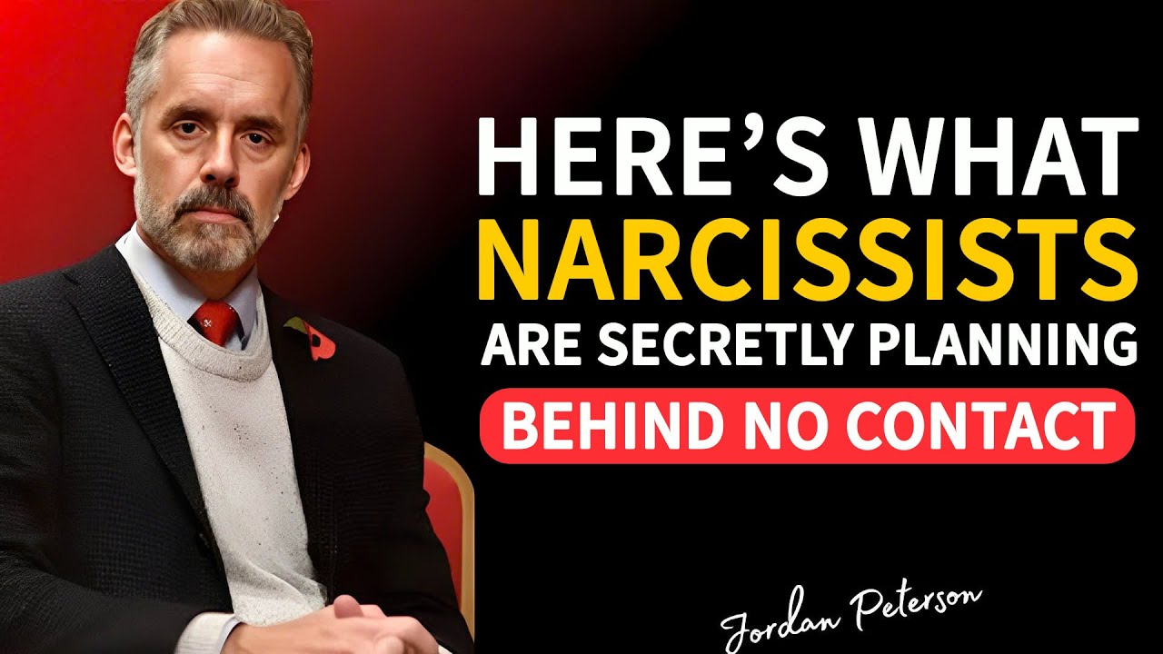 Here’s What Narcissists Are Secretly Planning Behind No Contact | Jordan Peterson