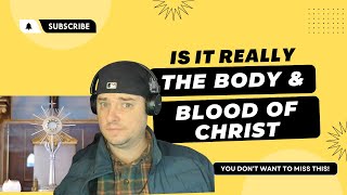Why do Protestants Reject The Real Presence