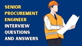 Senior Procurement Engineer Interview Questions and Answers