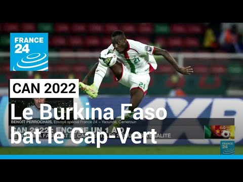 Download CAN 2022 : le Burkina Faso bat le Cap-Vert (1-0) et décroche son premier succès • FRANCE 24