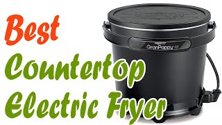 5 Best Countertop Electric Fryers 2020