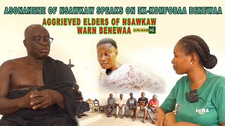 SuroWiase Crew meet AsonaHene of NsawKaw and aggrieved elders on Ex-Komfobaa Benewaa allegations.