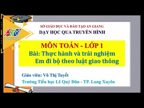 Môn Toán lớp 1 - TH&TN: Em đi bộ theo luật giao thông