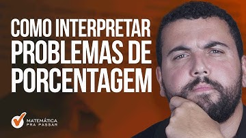 Como Interpretar Problemas de Porcentagem.
