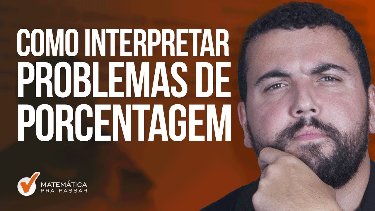Como Interpretar Problemas de Porcentagem.
