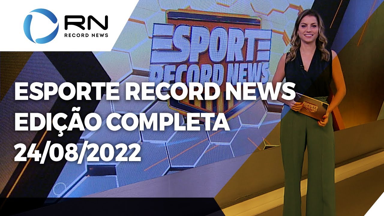 Esporte Record News – 24/08/2022