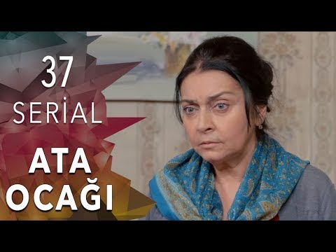 Ata Ocağı  ( 37-ci seriya)