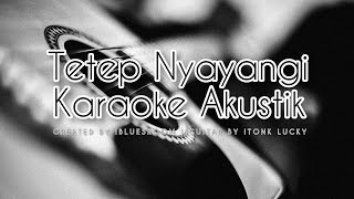 Tetep Nyayangi (Karaoke Akustik) | Dian Anic | Karaoke Tarling Akustik | Tetep Nyayangi Karaoke