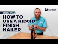 How to use a RIDGID Finish Nailer - Tool Talk