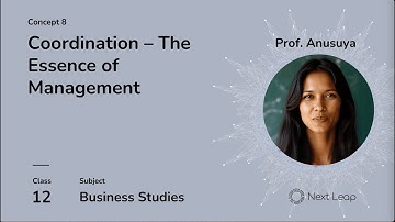 Coordination – The Essence of Management | Class 12 Business Studies |