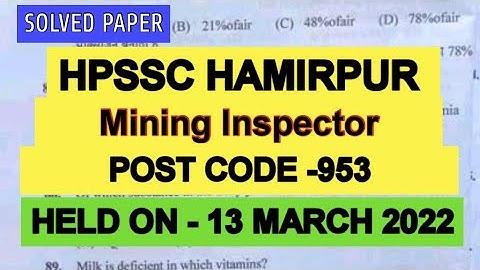 HPSSC HAMIRPUR MINING INSPECTOR POST CODE -953 SOLVED PAPER/ MINING INSPECTOR ANSWERY 2022/HPSSC