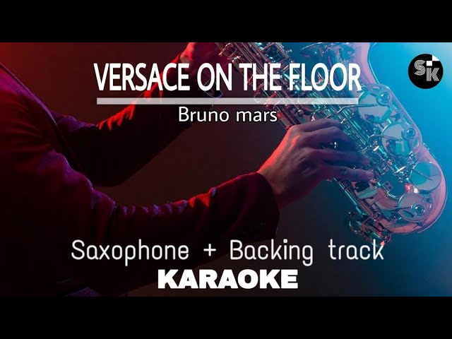 Versace on the floor - Bruno mars | karaoke saxophone | instrumental + lyrics cover