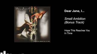 Dear Jane, I... - Smell Ambition (Bonus Track)