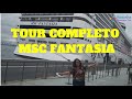 MSC FANTASIA - TOUR COMPLETO