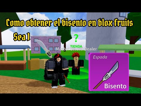 COMO OBTENER EL BISENTO EN BLOX FRUITS SEA 1 