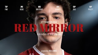 RED Mirror: EP 02, Jojo - CBLOL 1º Split 2024 (RED Canids x LOS / KBM)